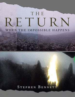 The Return: When the Impossible Happens - Bennett, Stephen