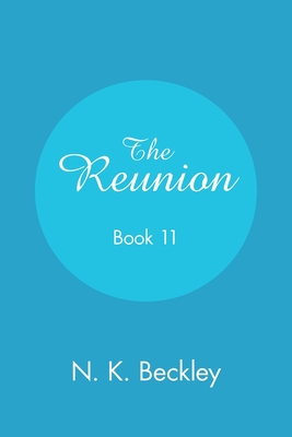 The Reunion Book 11 - Beckley, N K