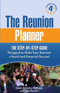 The Reunion Planner: The Step-by-Step Guide Designed to Make Your Reunion a Social and Financial Success!