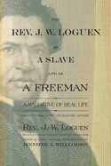 The Rev. J. W. Loguen, as a Slave and as a Freeman: A Narrative of Real Life