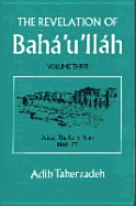 The Revelation Of Baha'u'llah Vol. 3