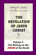 The Revelation of Jesus Christ Volume 2: The Writing on the Inside of the Scroll