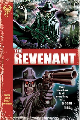 The Revenant - Worley, Rob M, and Denton, Shannon (Creator), and Giffen, Keith (Creator)