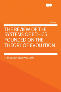 The Review of the Systems of Ethics Founded on the Theory of Evolution