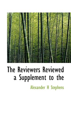 The Reviewers Reviewed a Supplement to the - Stephens, Alexander H