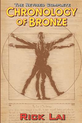 The Revised Complete Chronology of Bronze - Moring, Matthew, and Lai, Rick