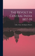 The Revolt in Central India 1857-59