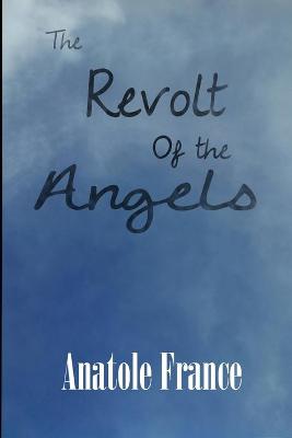 The Revolt of the Angels - France, Anatole