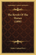 The Revolt of the Horses (1898)