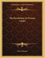 The Revolution in Prussia (1848)