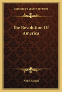 The Revolution of America the Revolution of America
