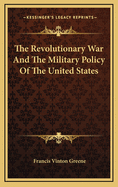 The Revolutionary War and the Military Policy of the United States