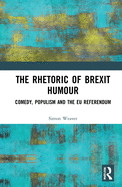 The Rhetoric of Brexit Humour: Comedy, Populism and the Eu Referendum