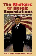 The Rhetoric of Heroic Expectations: Establishing the Obama Presidency