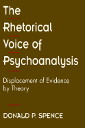 The Rhetorical Voice of Psychoanalysis: Displacement of Evidence by Theory