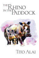 The Rhino in the Paddock