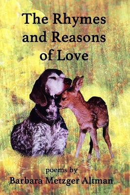 The Rhymes and Reasons of Love - Altman, Barbara Metzger