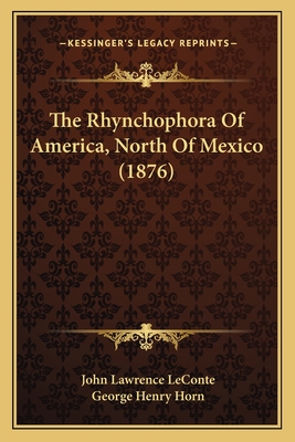 The Rhynchophora of America, North of Mexico (1876) - LeConte, John Lawrence