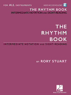 The Rhythm Book: Intermediate Notation and Sight-Reading for All Instruments