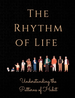 The Rhythm of Life: Understanding the Patterns of Habit - Russell, Luke Phil