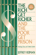 The Rich Get Richer and the Poor Get Prison: Ideology, Class, and Criminal Justice