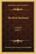 The Rich Husband: A Novel (1867)