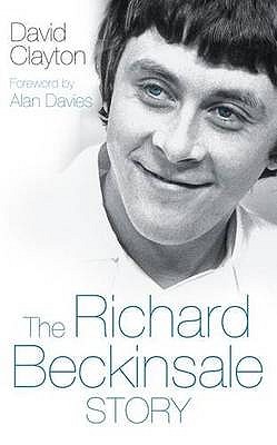 The Richard Beckinsale Story - Clayton, David, and Davies, Alan (Foreword by)