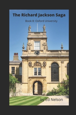 The Richard Jackson Saga: Book 8: Oxford University - Nelson, Ed