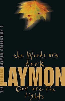 The Richard Laymon Collection Volume 2: The Woods are Dark & Out are the Lights - Laymon, Richard
