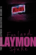 The Richard Laymon Collection Volume 6: Funland & The Stake