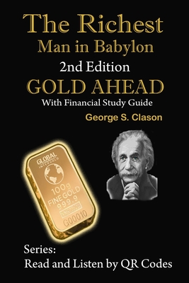 The Richest Man in Babylon, 2nd Edition Gold Ahead with Financial Study Guide: 2nd Edition with Financial Study Guide - Clason, George S, and Hoover, Steve (Narrator), and Reynolds, Stanley J