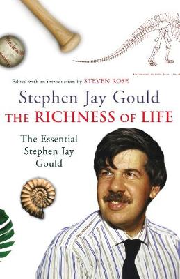 The Richness of Life: The Essential Stephen Jay Gould - Gould, Stephen Jay