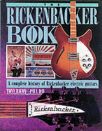 The Rickenbacker Book: A Complete History of Rickenbacker Guitars