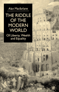 The Riddle of the Modern World: Of Liberty, Wealth and Equality