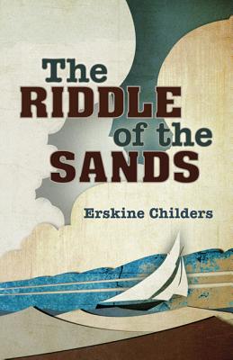 The Riddle of the Sands - Childers, Erskine