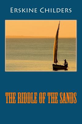 The Riddle of the Sands - Childers, Erskine