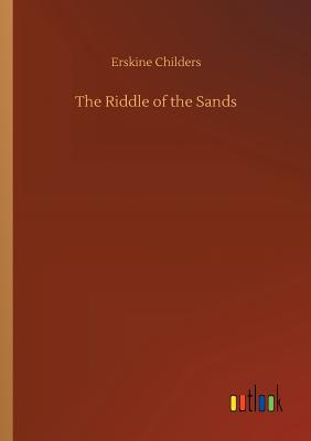 The Riddle of the Sands - Childers, Erskine