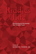 The Riddles of Life: Discovering and Harnessing your Personal Power