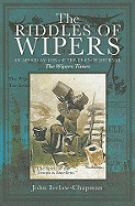 The Riddles of Wipers: An Appreciation of the Wipers Times, a Journal of the Trenches