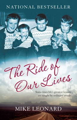 The Ride of Our Lives: Roadside Lessons of an American Family - Leonard, Mike
