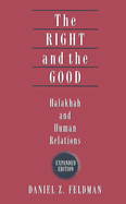 The Right and the Good: Halakhah and Human Relations