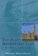 The Right Honourable Lady: Within the Law