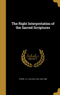 The Right Interpretation of the Sacred Scriptures
