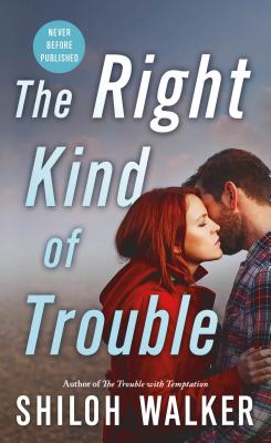 The Right Kind of Trouble - Walker, Shiloh