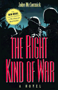 The Right Kind of War - McCormick, John