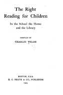 The Right Reading for Children in the School, the Home and the Library