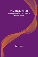 The Right Stuff: Some Episodes in the Career of a North Briton