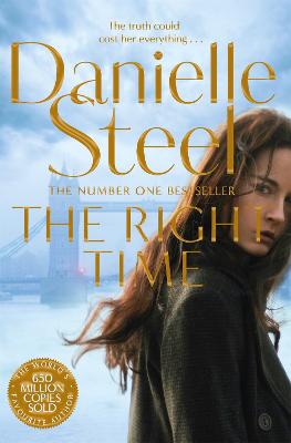 The Right Time: A Compelling Story Of Betrayal And Triumph From The Billion Copy Bestseller - Steel, Danielle