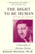 The Right to Be Human: A Biography of Abraham Maslow - Hoffman, Edward