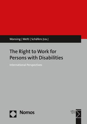 The Right to Work for Persons with Disabilities: International Perspectives - Wansing, Gudrun (Editor), and Welti, Felix (Editor), and Schafers, Markus (Editor)